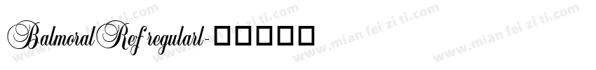 BalmoralRef regularl字体转换